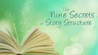 Nine Secrets of Story Structure